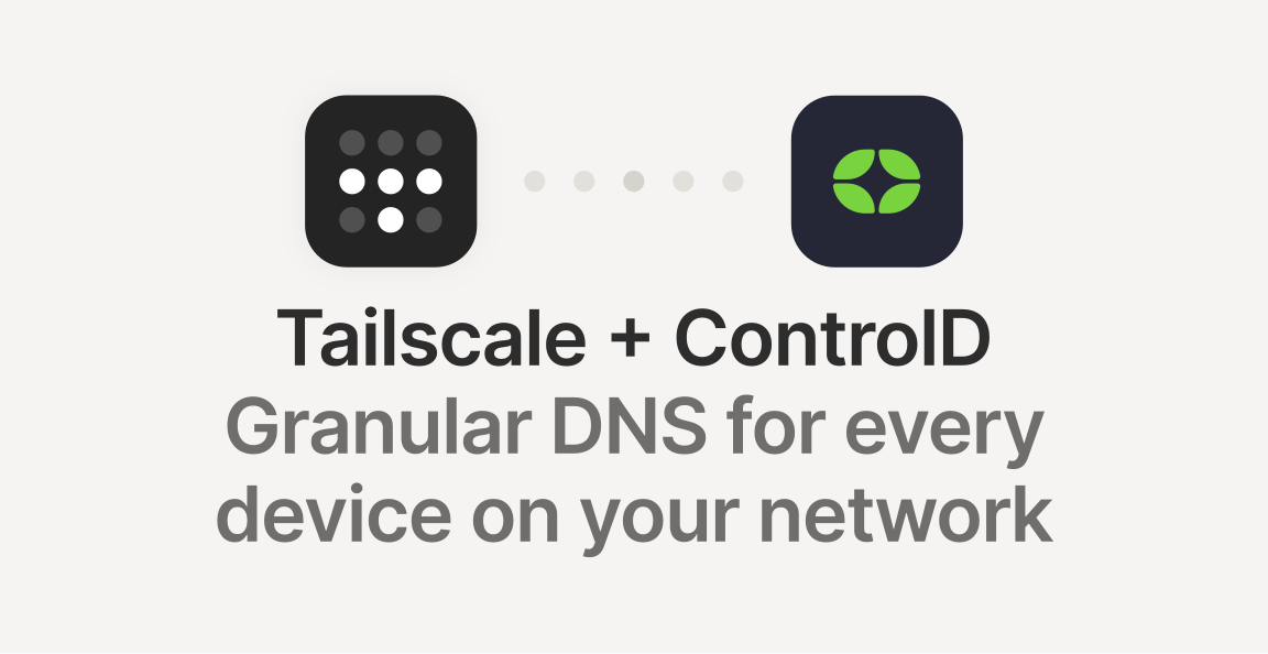 Control D and Tailscale: Granular DNS for every device on your network