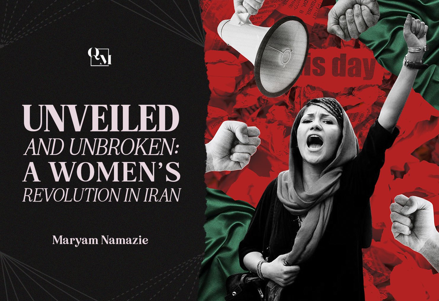 Unveiled and Unbroken: Woman’s Revolution in Iran