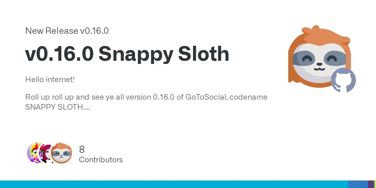 Release v0.16.0 Snappy Sloth · superseriousbusiness/gotosocial