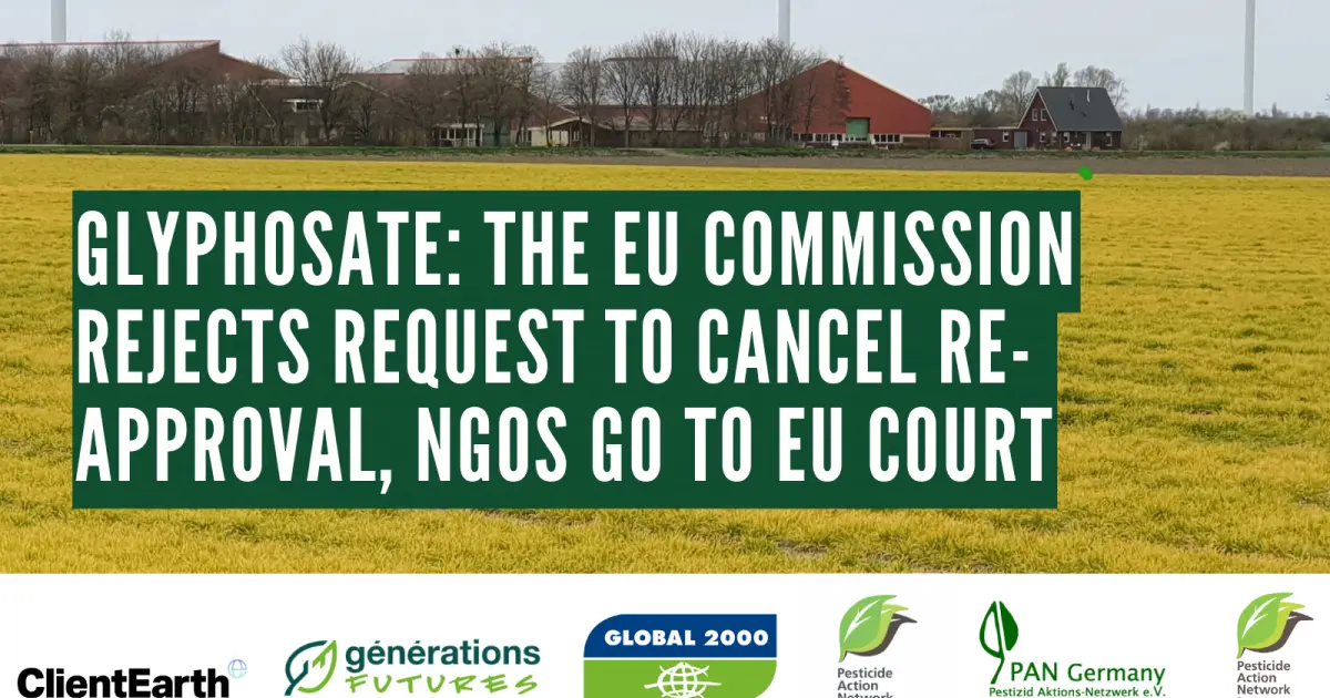 Glyphosate EU Commission rejects request to cancel re-approval, NGOs go to EU court