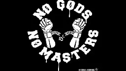 No Gods No Masters A History of Anarchism Part 2 of 3