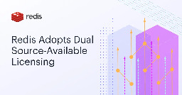 Redis Adopts Dual Source-Available Licensing | Redis