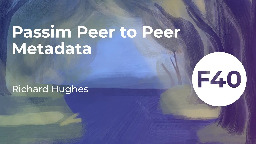 Passim Peer to Peer Metadata – F40 Release Party