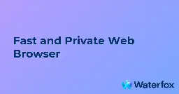 Fast and Private Web Browser