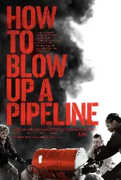 How to Blow Up a Pipeline (2022) ⭐ 6.9 | Action, Crime, Drama
