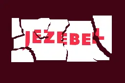 Jezebel Is Dead. Let Me Tell You How Bizarre Working There Was in the Beginning.