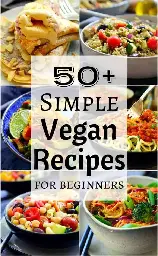 50+ Simple Vegan Recipes